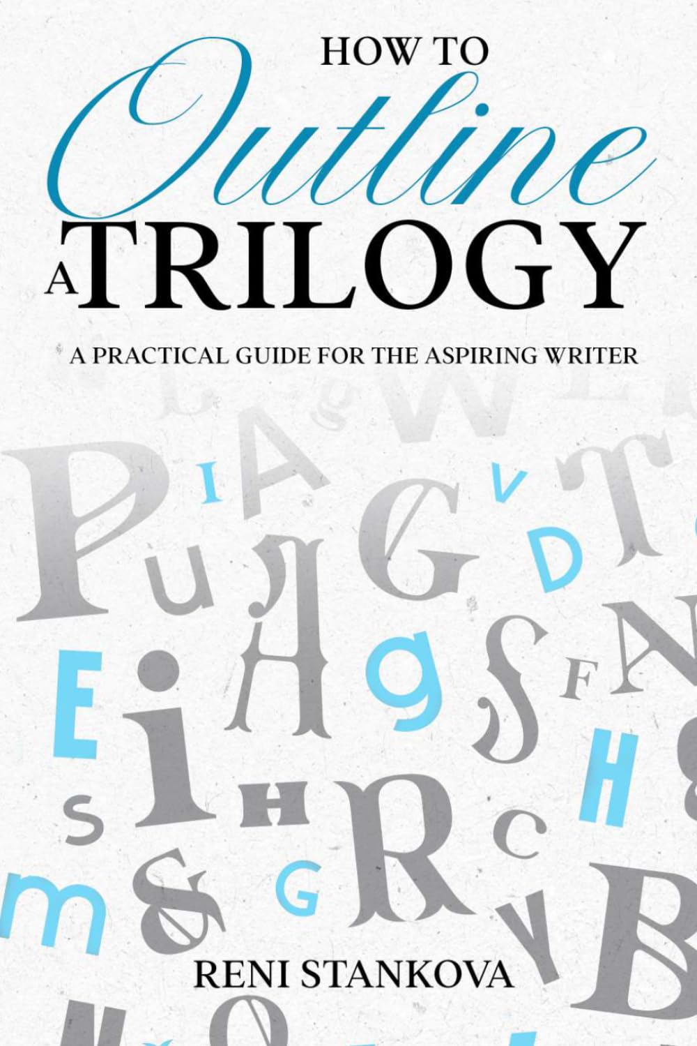 How to Outline a Trilogy: A Practical Guide for the Aspiring Writer (The Novel Outline Toolkit)
