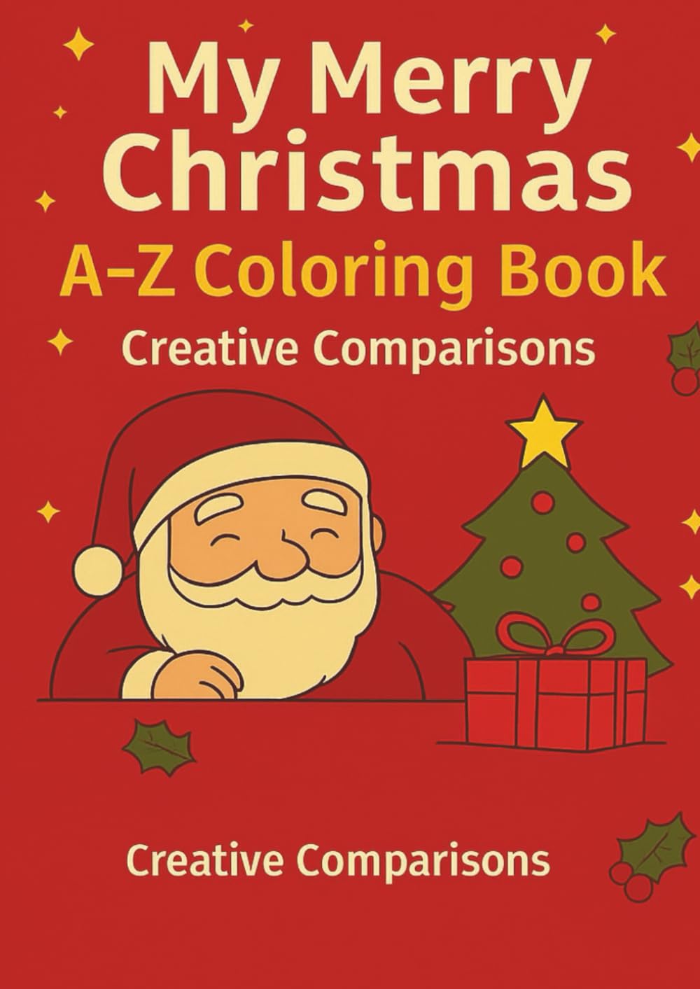 My Merry Christmas A to Z Coloring Book: Fun and festive tracing & coloring for kids ages 3–8