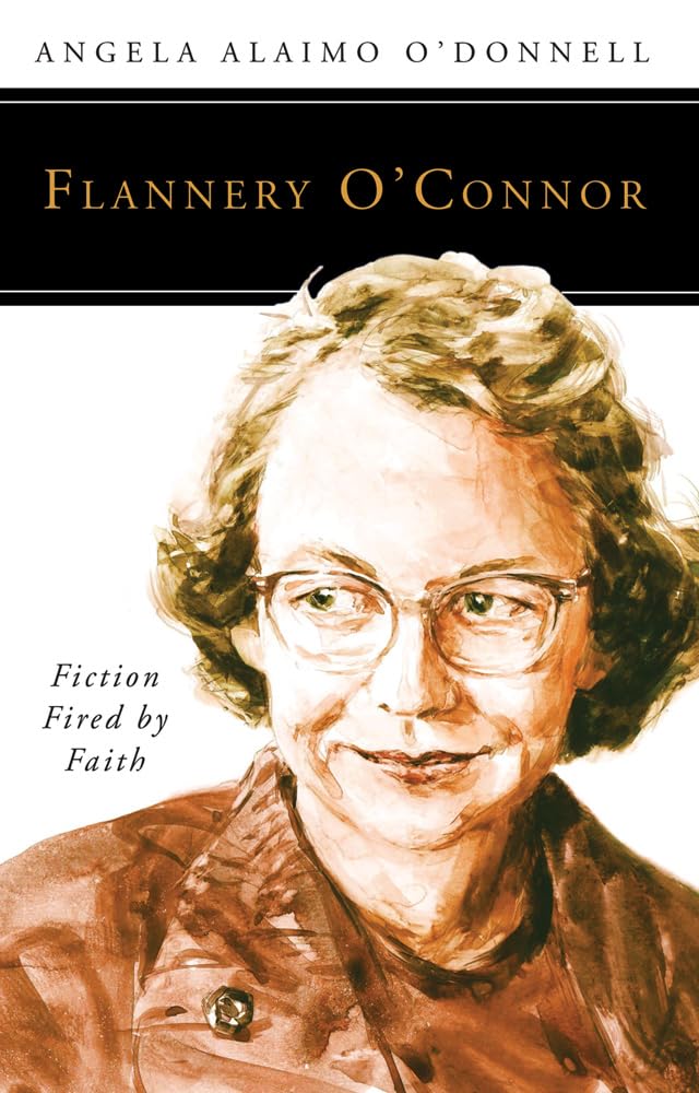 Flannery O'Connor: Fiction Fired by Faith (People of God)