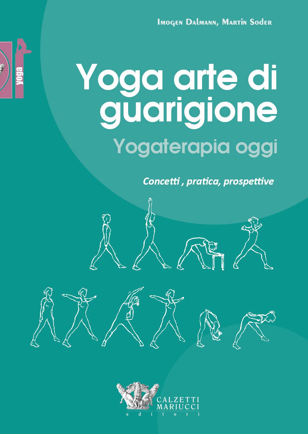 Yoga Arte Di Guarigione. Yogaterapia Oggi. Concetti, Pratica, Prospettive - 4