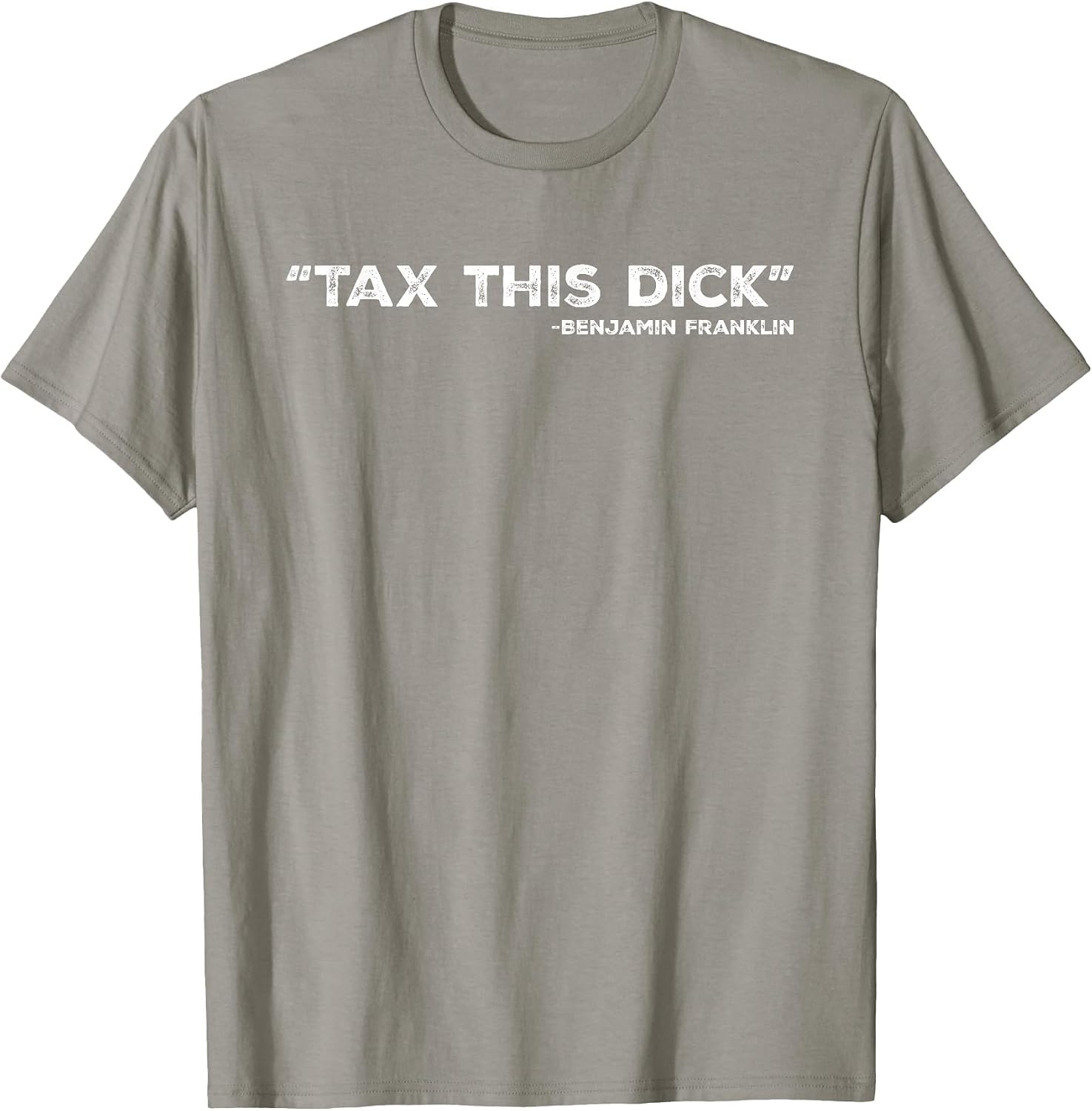 Benjamin Franklin - Tax This Dick T-Shirt
