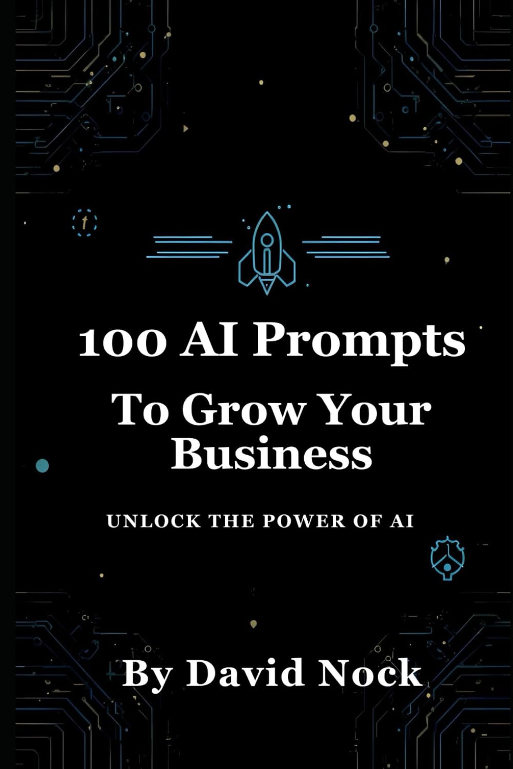 100 AI Prompts to Grow Your Business: The Ultimate AI Playbook for Creators, Coaches, and Entrepreneurs