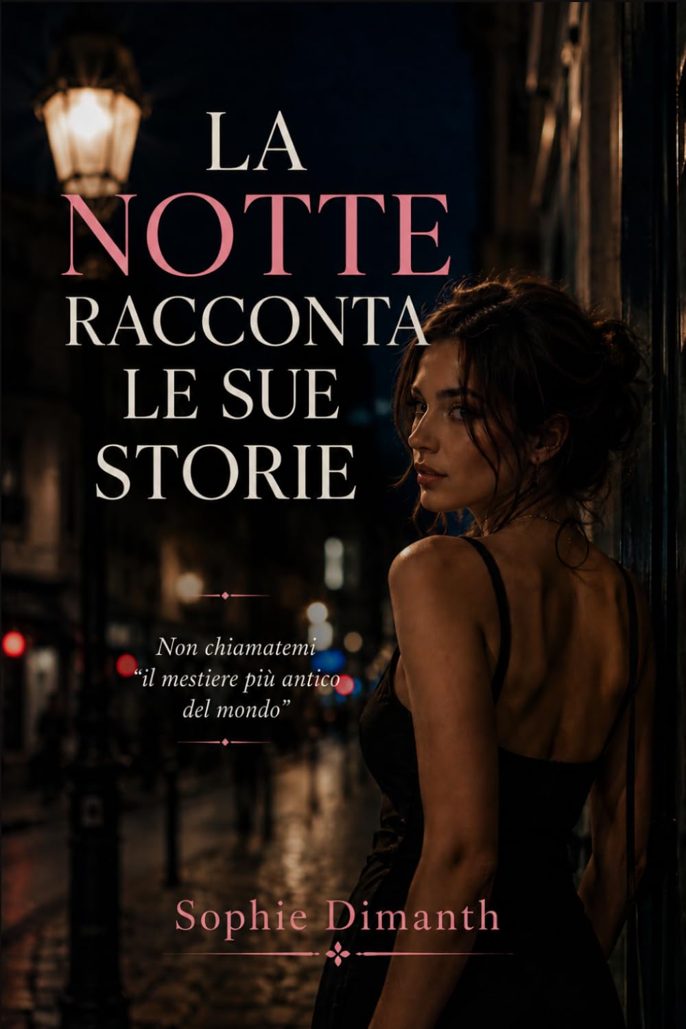 LA NOTTE RACCONTA LE SUE STORIE: Non chiamatemi "il mestiere più antico del mondo"