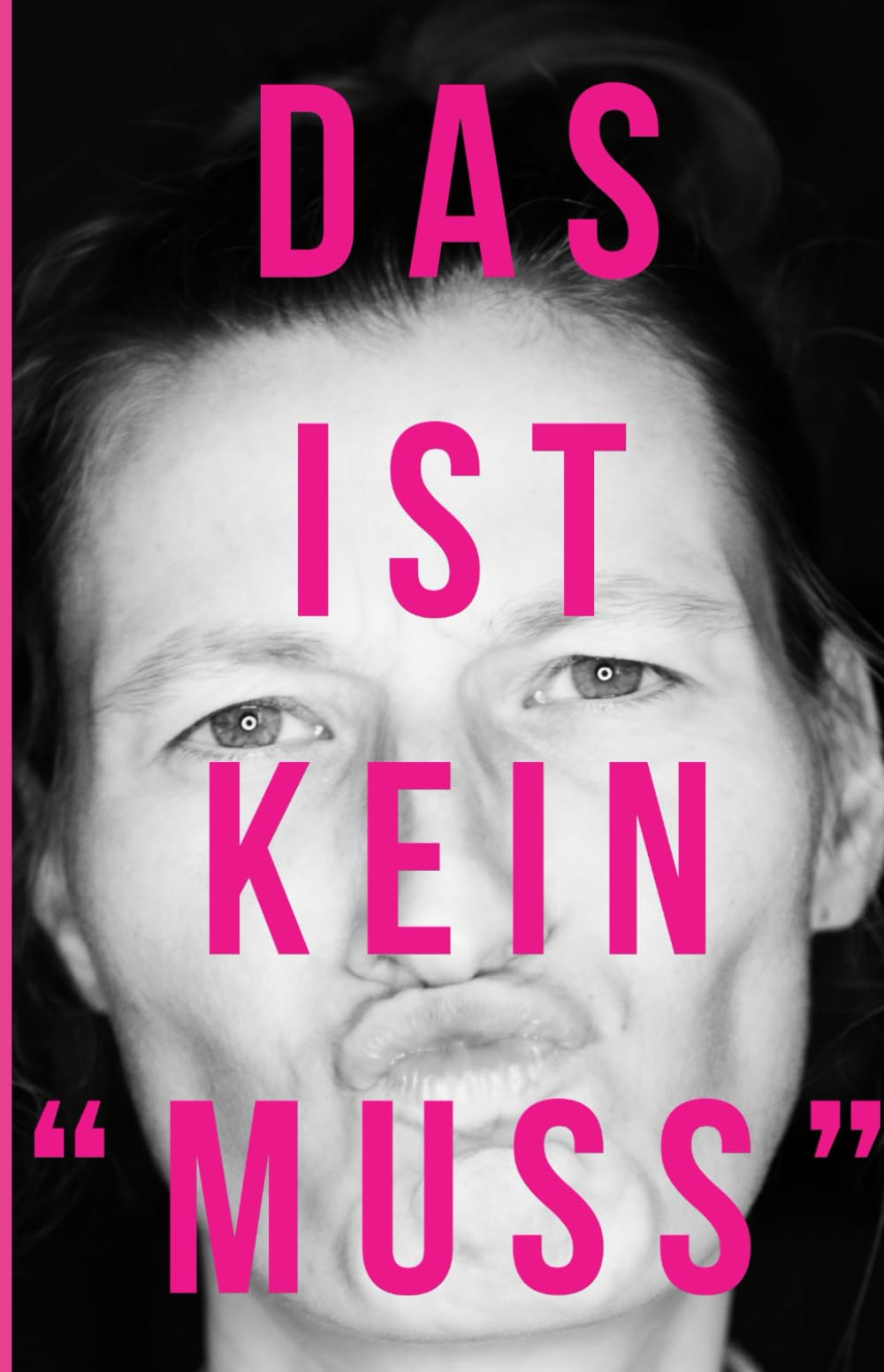 Das ist kein "Muss"