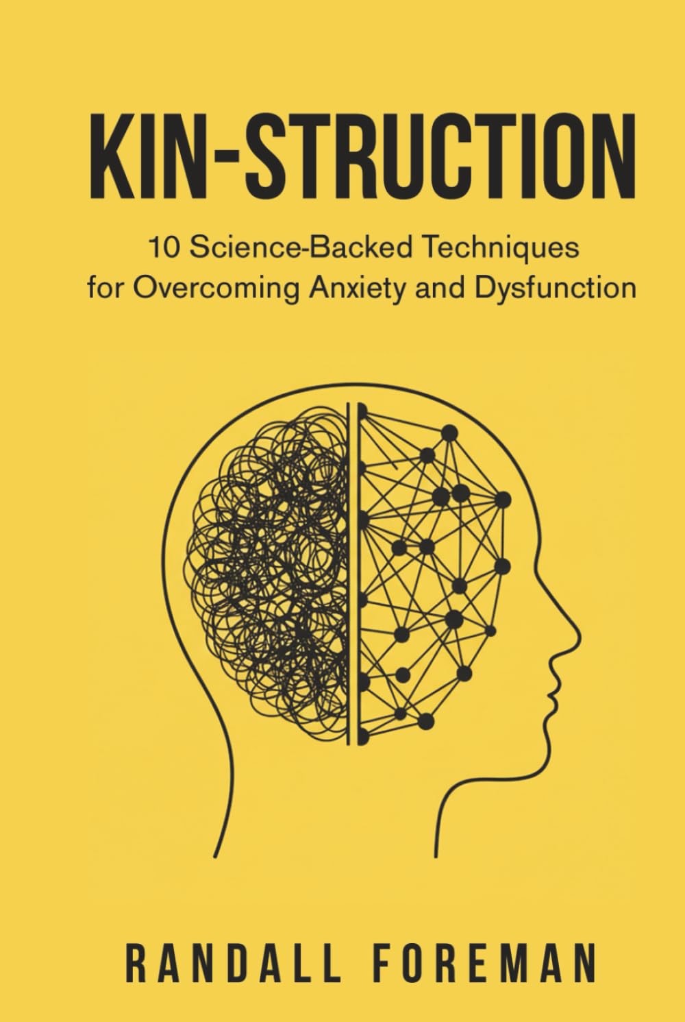 KIN-STRUCTION: 10 Science-Backed Techniques for Overcoming Anxiety and Dysfunction