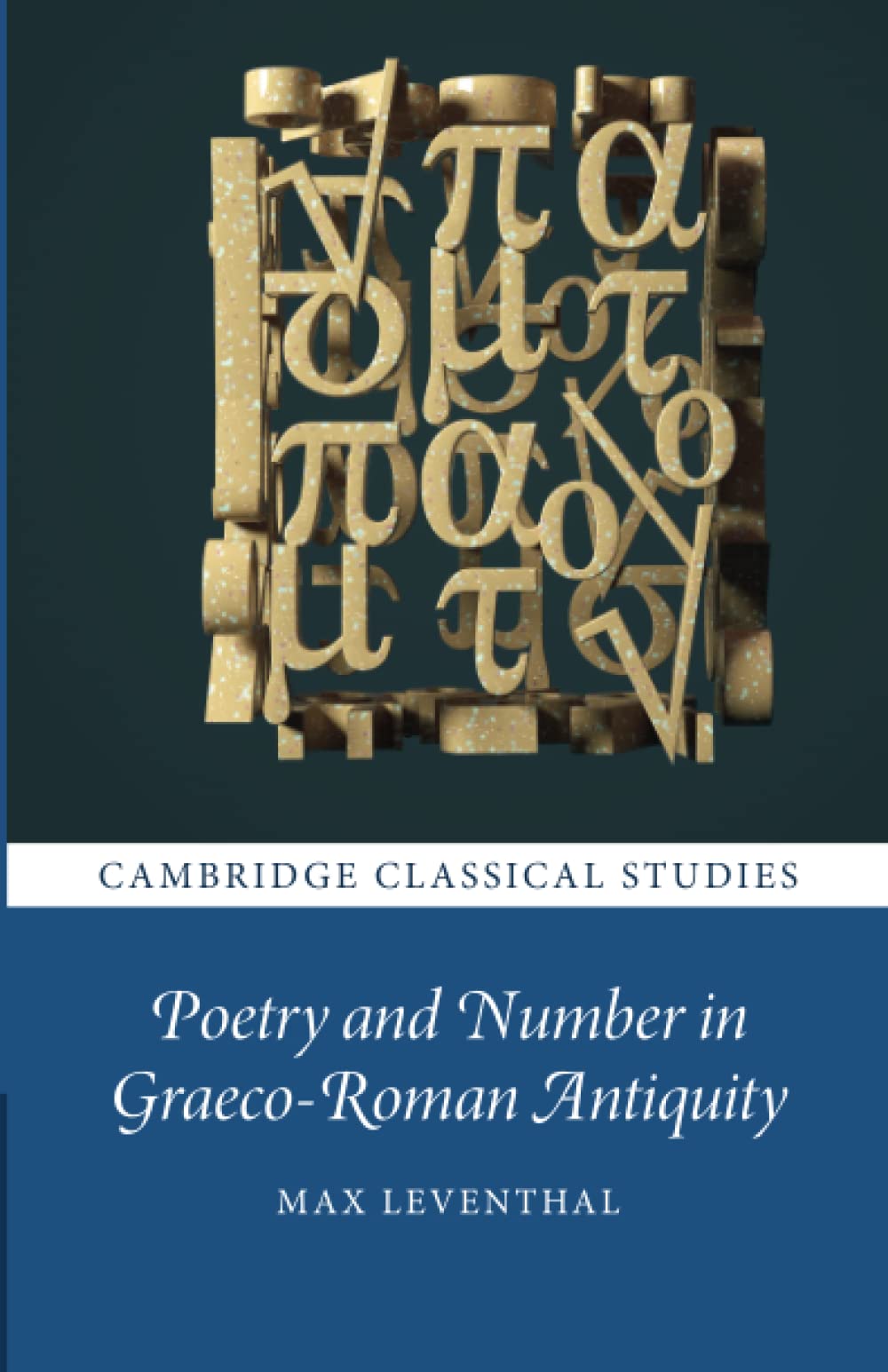 Poetry and Number in Graeco-Roman Antiquity (Cambridge Classical Studies)