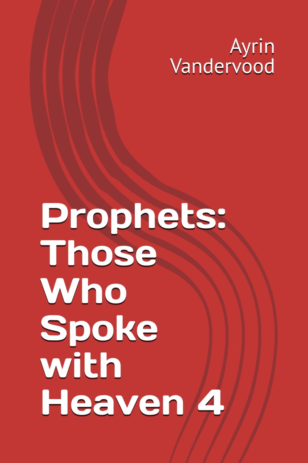 Prophets: Those Who Spoke with Heaven 4