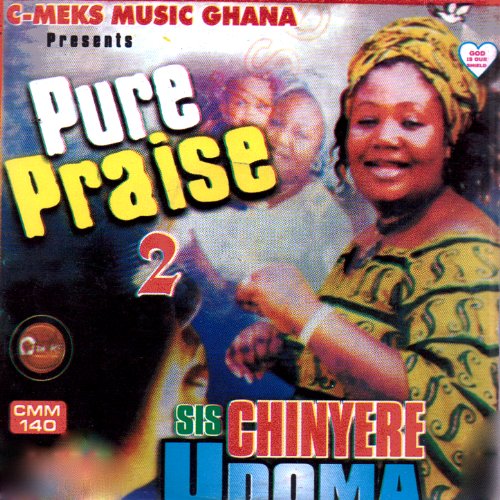Pure Praise, Vol. 2 Sister Chinyere Udoma Digital Music