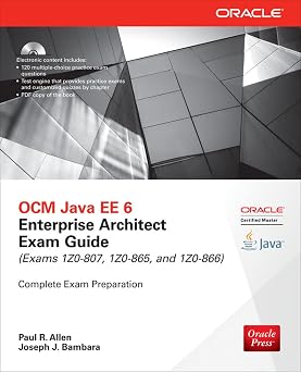 OCM Java EE 6 Enterprise Architect Exam Guide Exams 1Z0-807, 1Z0-865 & 1Z0-866 Oracle Press