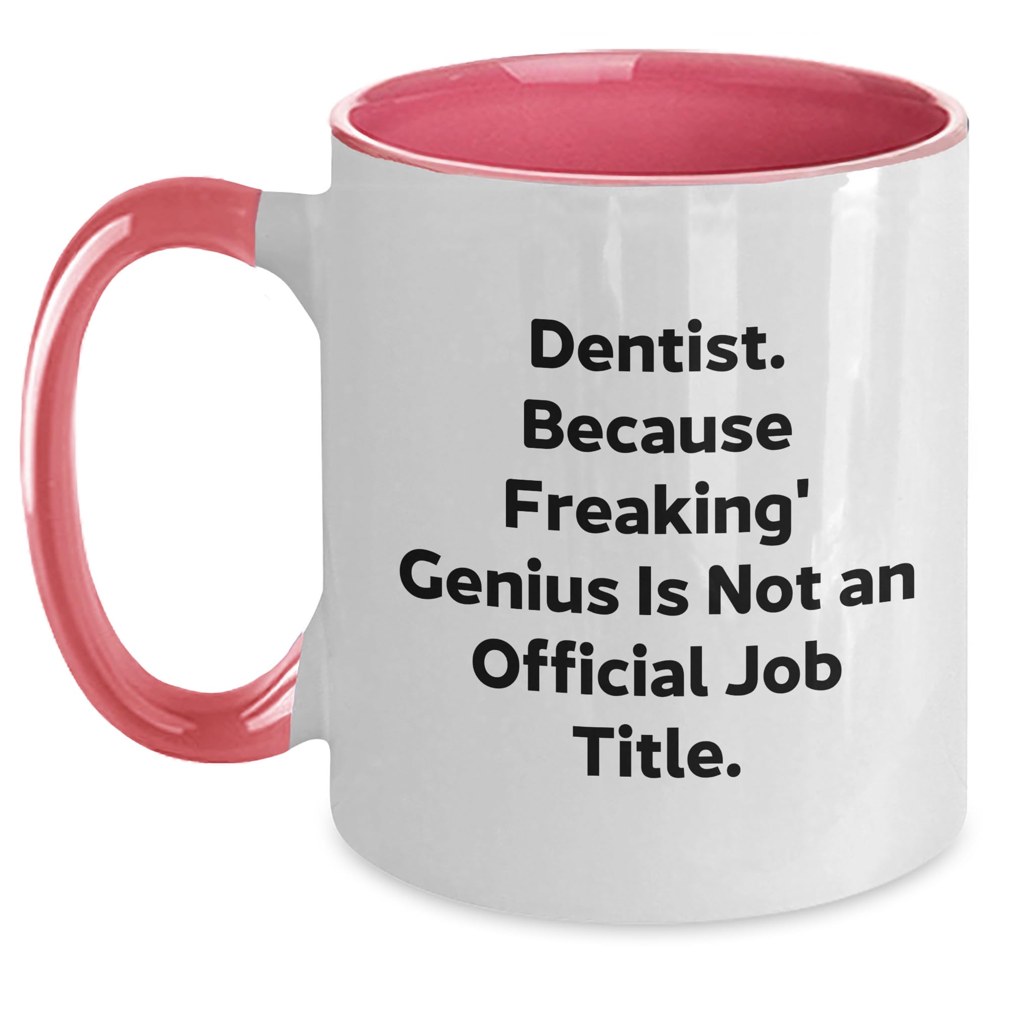 Dentist Humor Gifts from Men to Men Funny Two Tone Coffee Mug — funny ceramic mug from ShopProudGifts