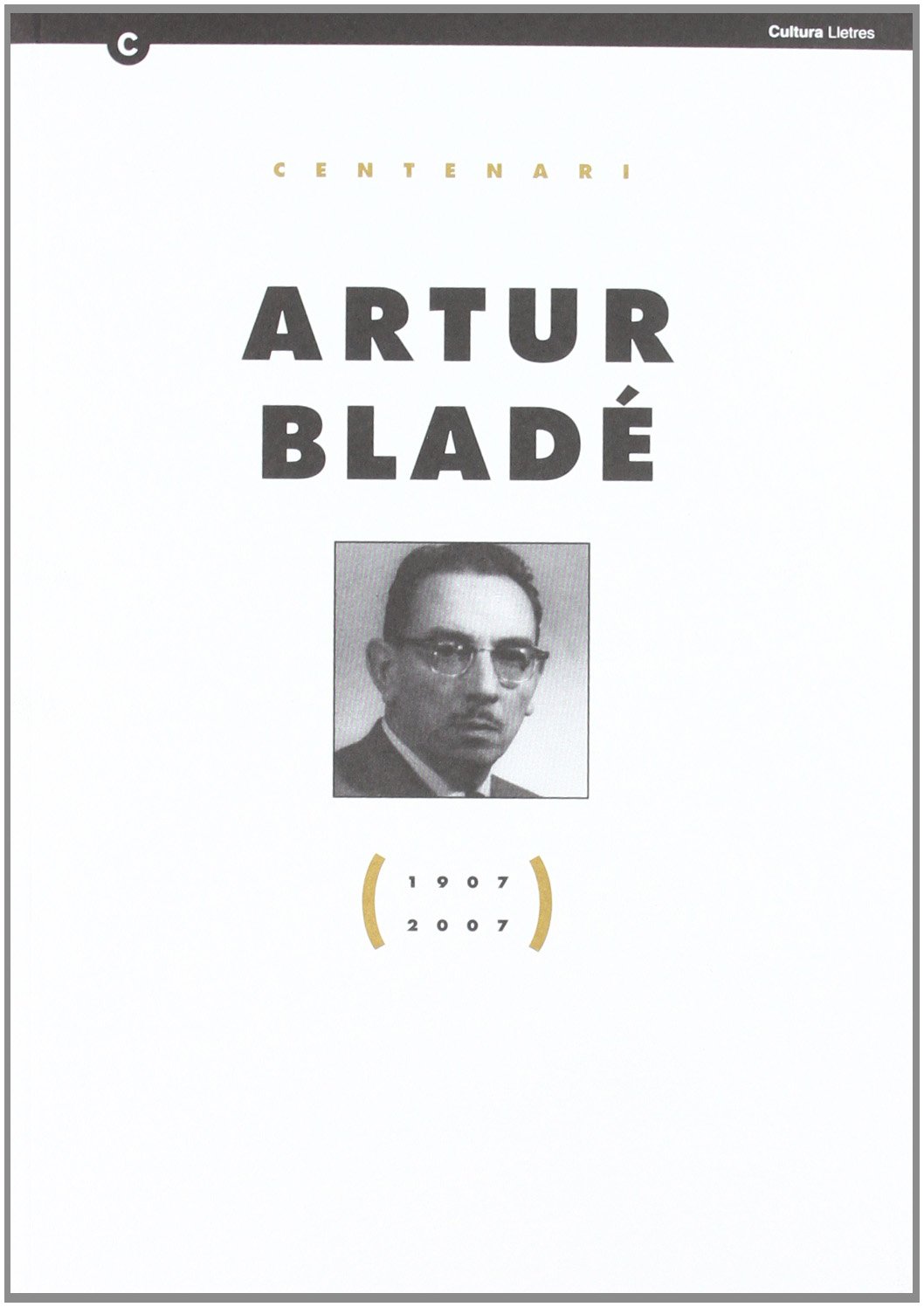 Centenari Artur Bladé (1907-2007)