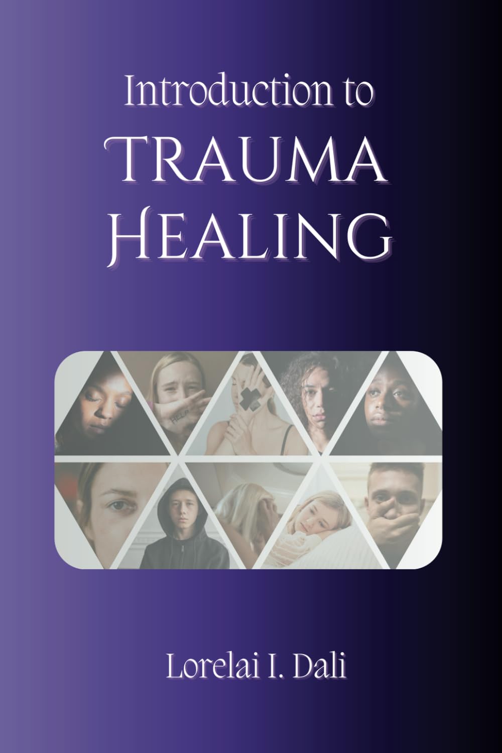 Introduction to Trauma Healing: First step on to understanding childhood trauma and it's effects on your adult life