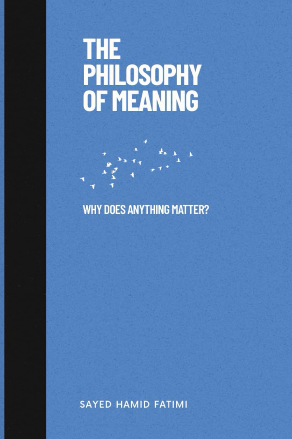 The Philosophy of Meaning: Why Does Anything Matter? (Whispers of Reason)