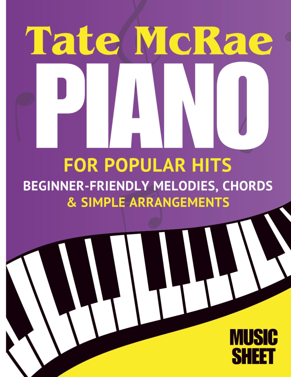 Tate McRae Easy Piano Sheet Music: Beginner-Friendly Melodies, Chords & Simple Arrangements for Popular Hits