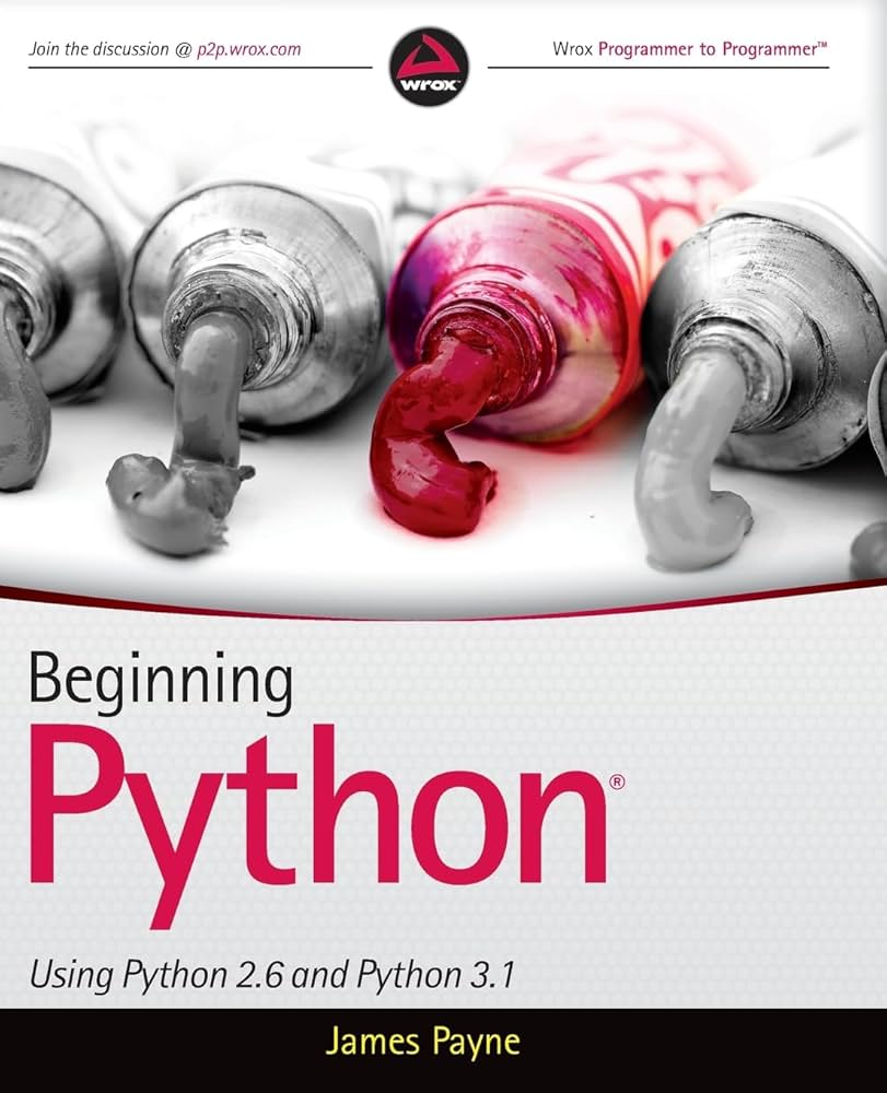 Beginning Python: Using Python 2.6 and Python 3.1 (Wrox Programmer