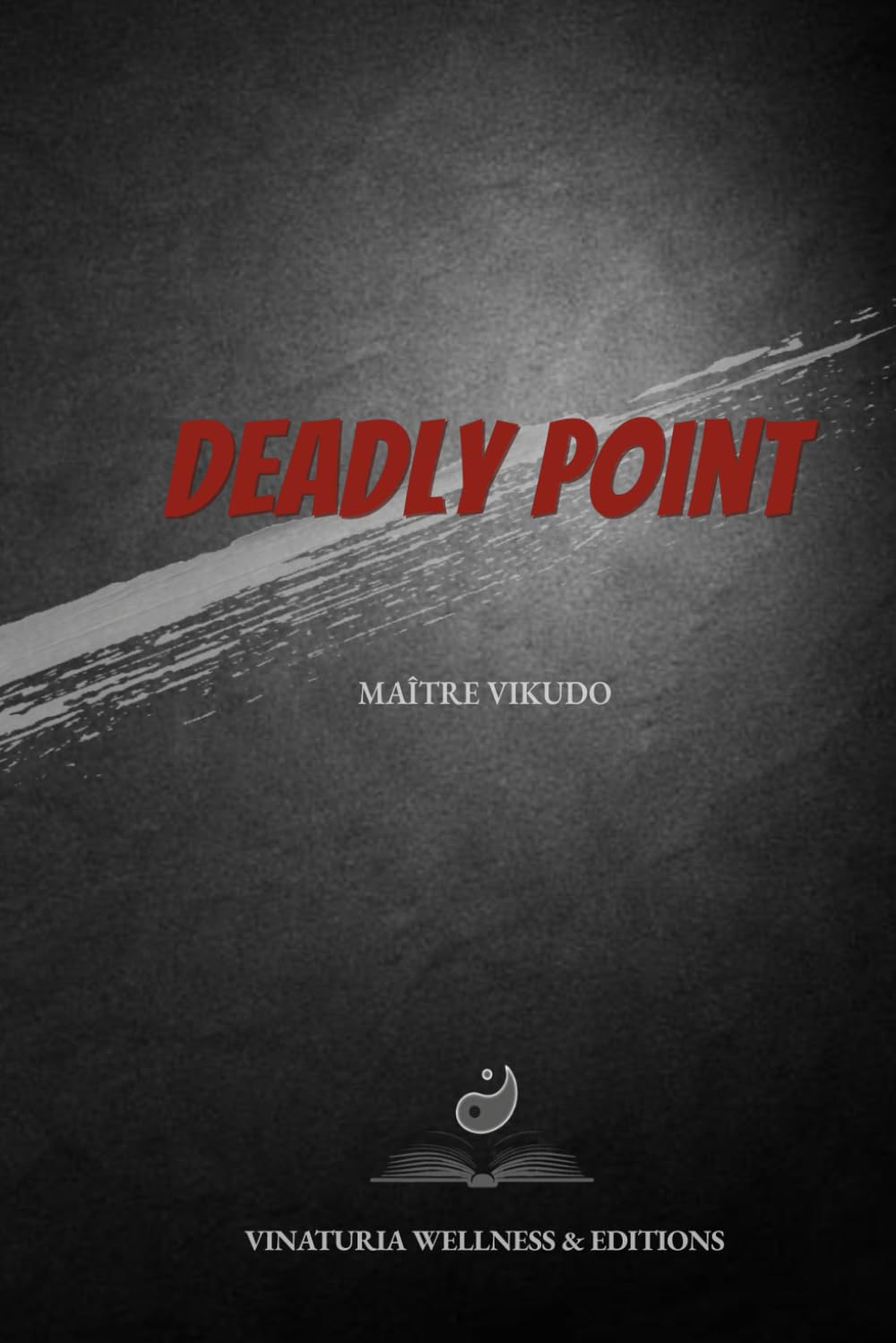 Deadly Point: Timing, Awareness, and Ethical Self-Defense (English Edition)