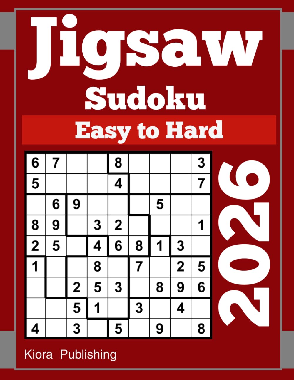 Jigsaw Sudoku Easy to Hard: 2026 Loco Sudoku for Adults (jigsaw Sudoku Puzzles Series)