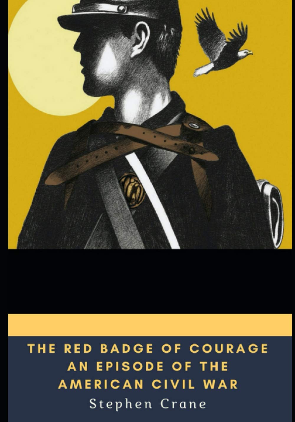 The Red Badge of Courage An Episode of the American Civil War