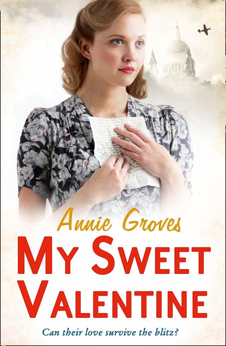 My Sweet Valentine: A Captivating Historical Fiction Novel of Love and Courage in 1940s London