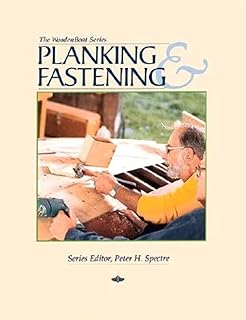 Planking & Fastening (The WoodenBoat Series)