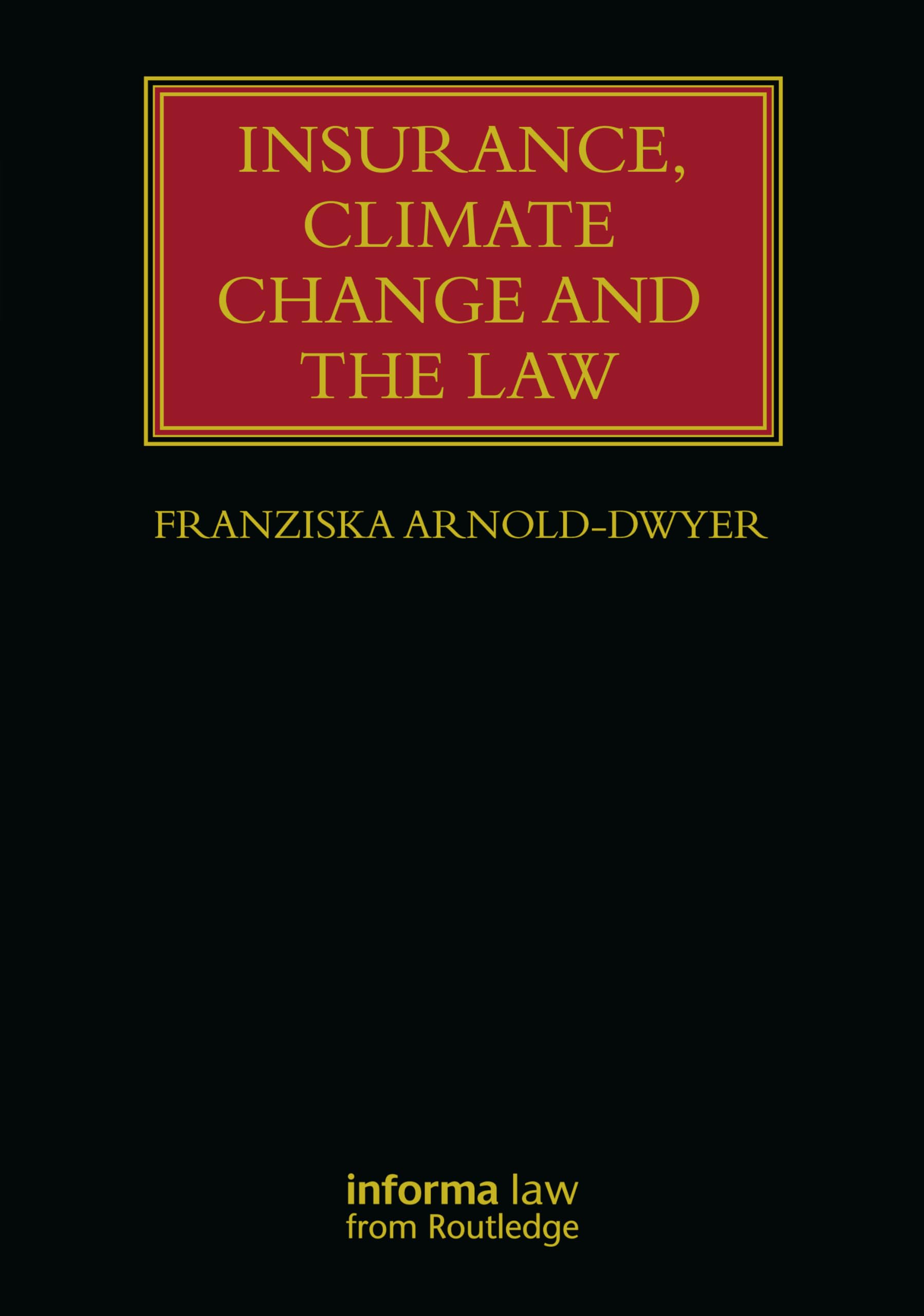 Insurance, Climate Change and the Law (Lloyd's Insurance Law Library)