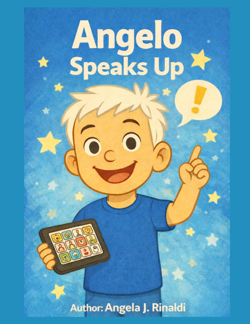 Angelo Speaks Up: His AAC Journey (Angelo's Voice: His AAC Journey)