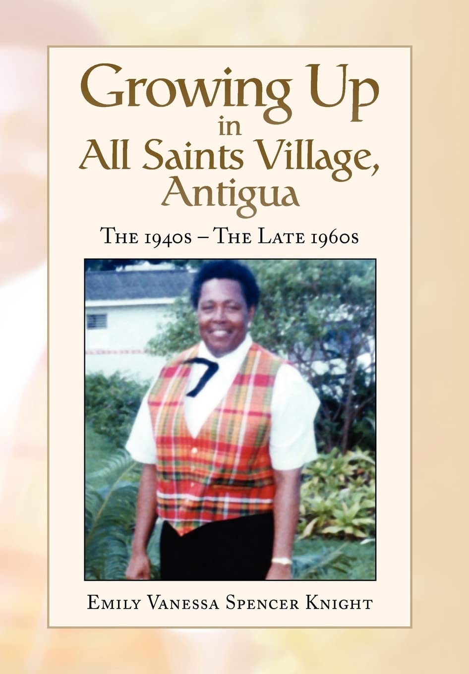 Growing Up In All Saints Village, Antigua: The 1940s He Late 1960s