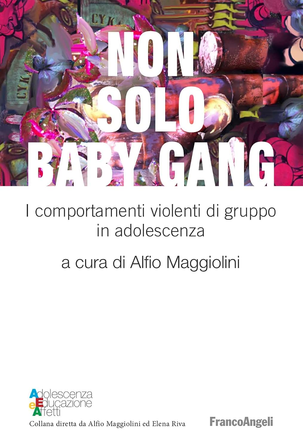 Non solo baby gang: I comportamenti violenti di gruppo in adolescenza (Italian Edition)