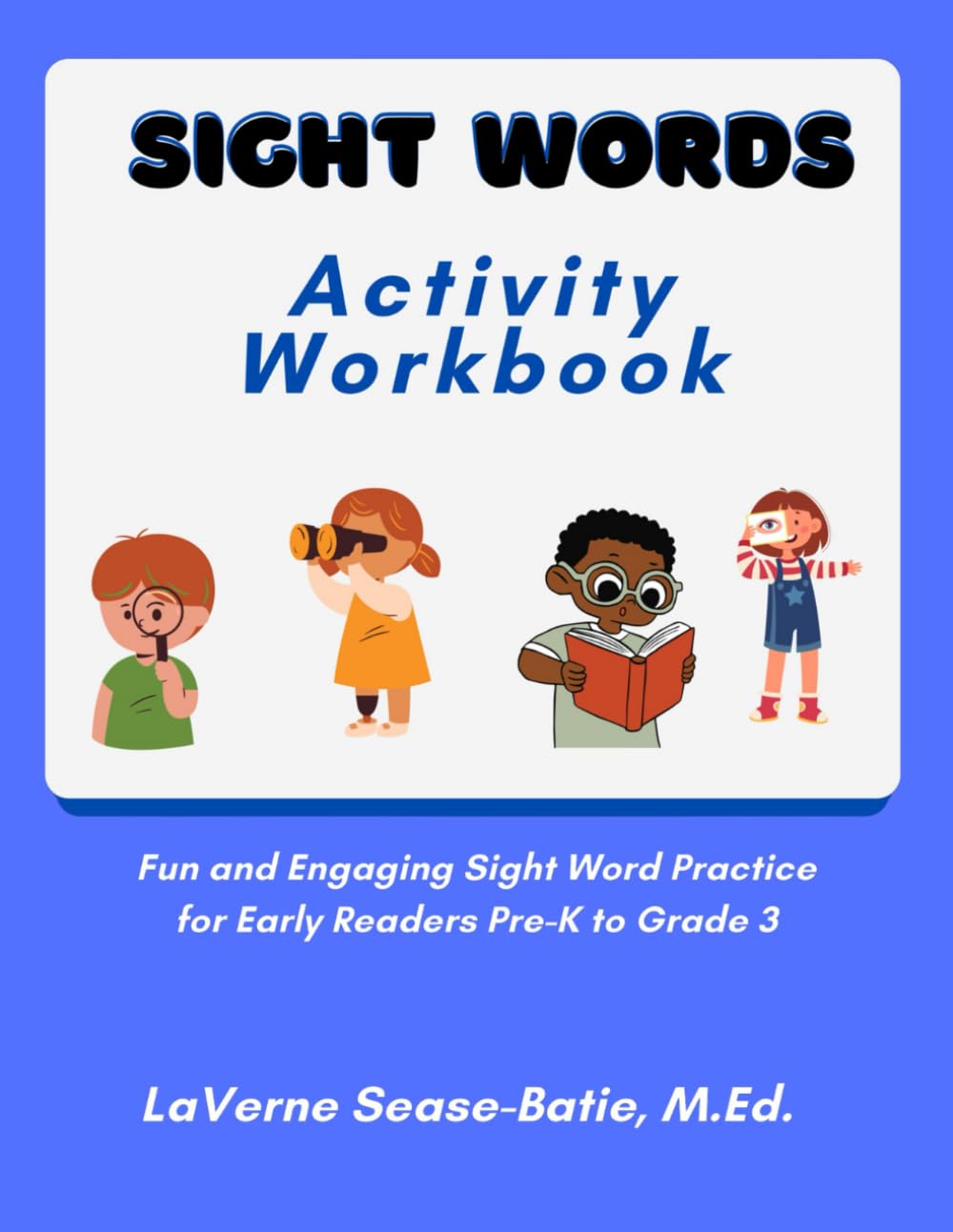 Sight Words Activity Workbook: Fun and Engaging Sight Word Practice for Early Readers Pre-K to Grade 3