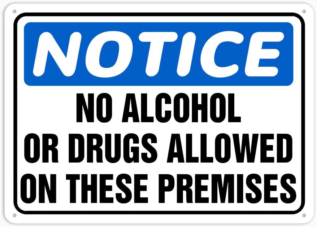 8"x12" Rust Free Aluminum Metal Sign - Notice Safety Sign No Alcohol Or Drugs Allowed On These Premises - Waterproof, Weatherproof, Fade Resistant, 4 Pre-Drilled Holes
