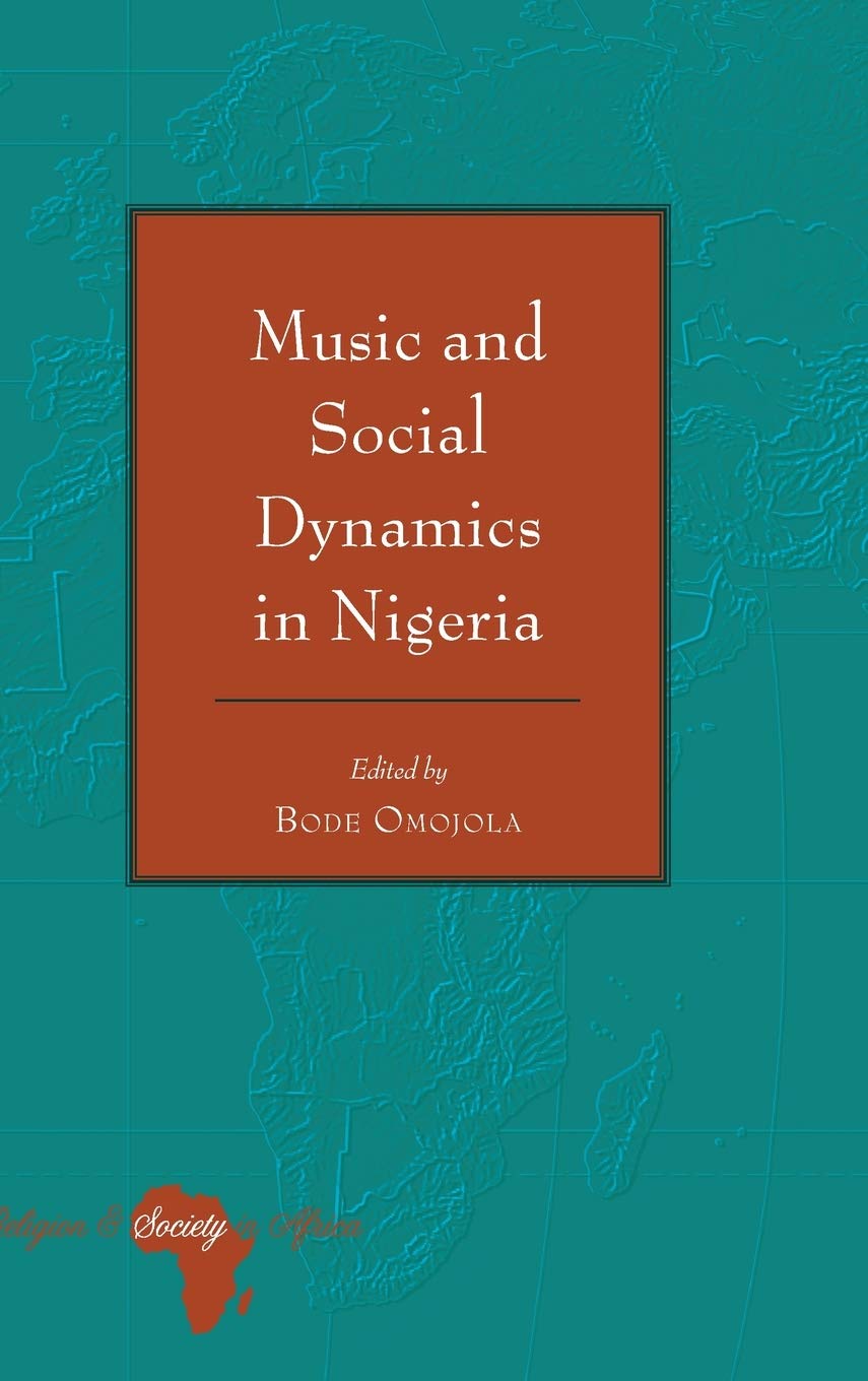 Music and Social Dynamics in Nigeria: 3 (Religion and Society in Africa)