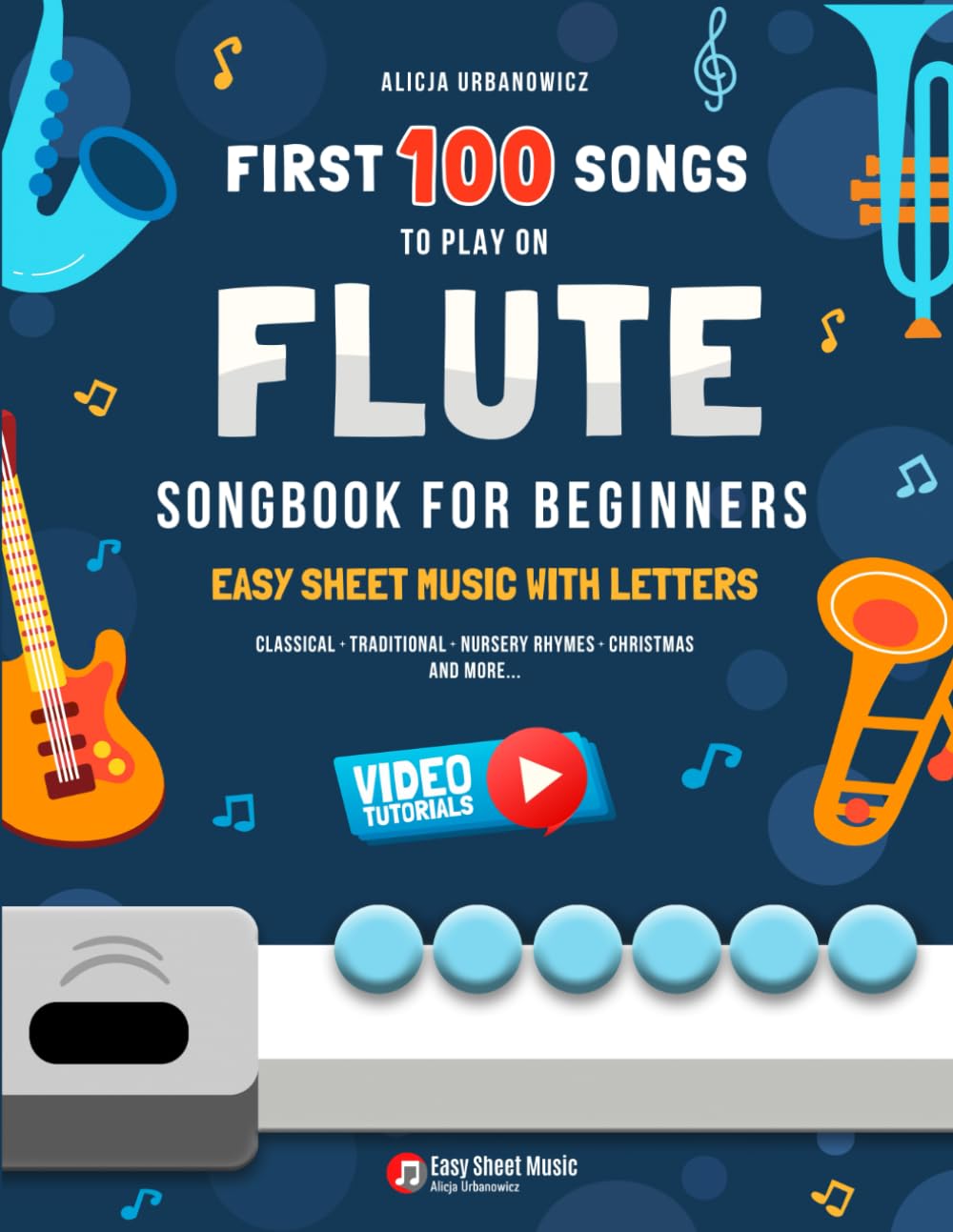 Amazon.com: First 100 Songs to Play on Flute I Songbook for Beginners ...