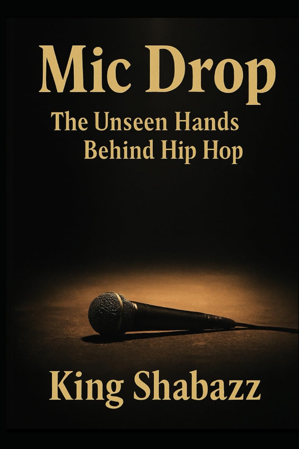 Mic Drop: The Unseen Hands Behind Hip Hop