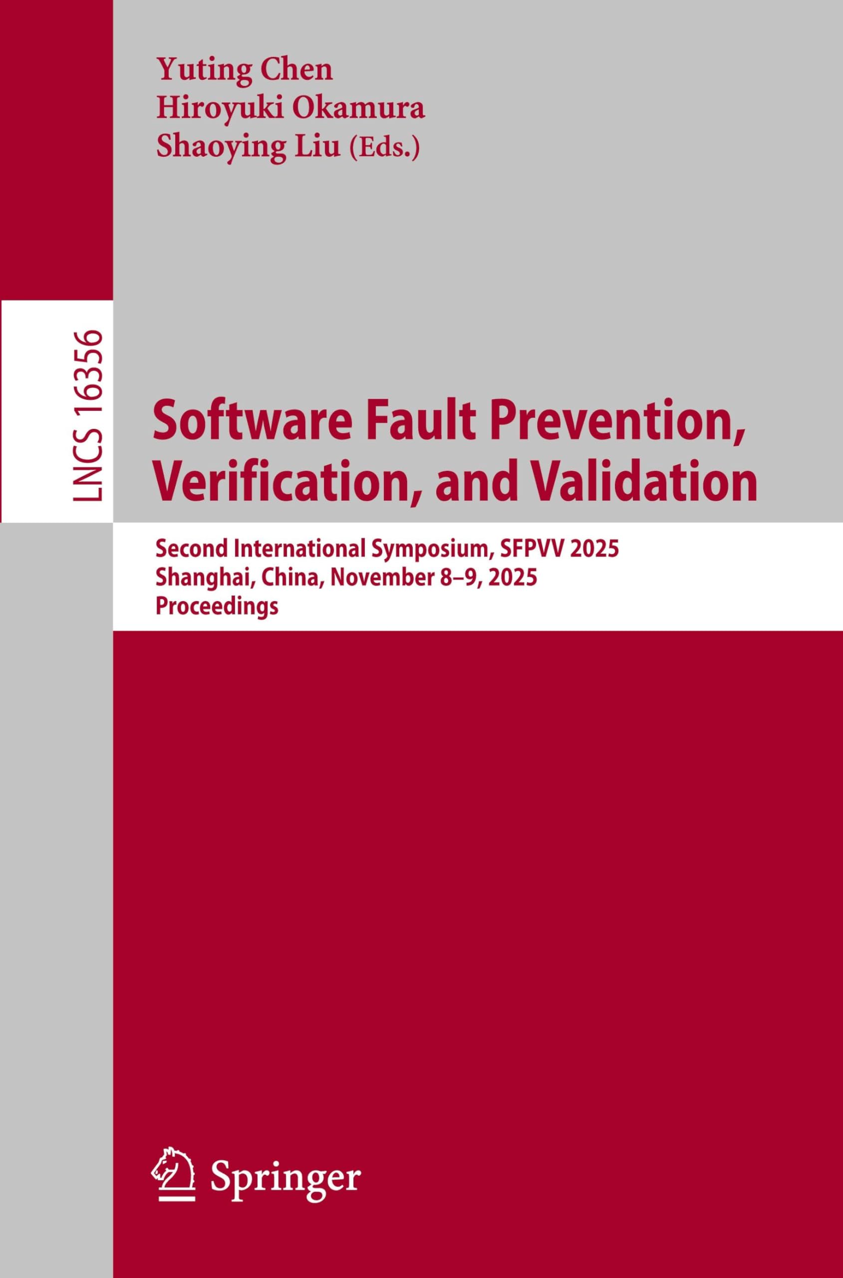 Software Fault Prevention, Verification, and Validation: Second International Symposium, SFPVV 2025, Shanghai, China, November 8–9, 2025, Proceedings (Lecture Notes in Computer Science, 16356)