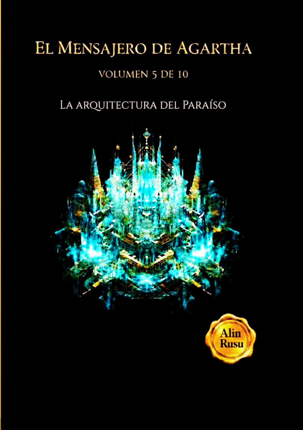 EL MENSAJERO DE AGARTHA: La Arquitectura del Paraíso