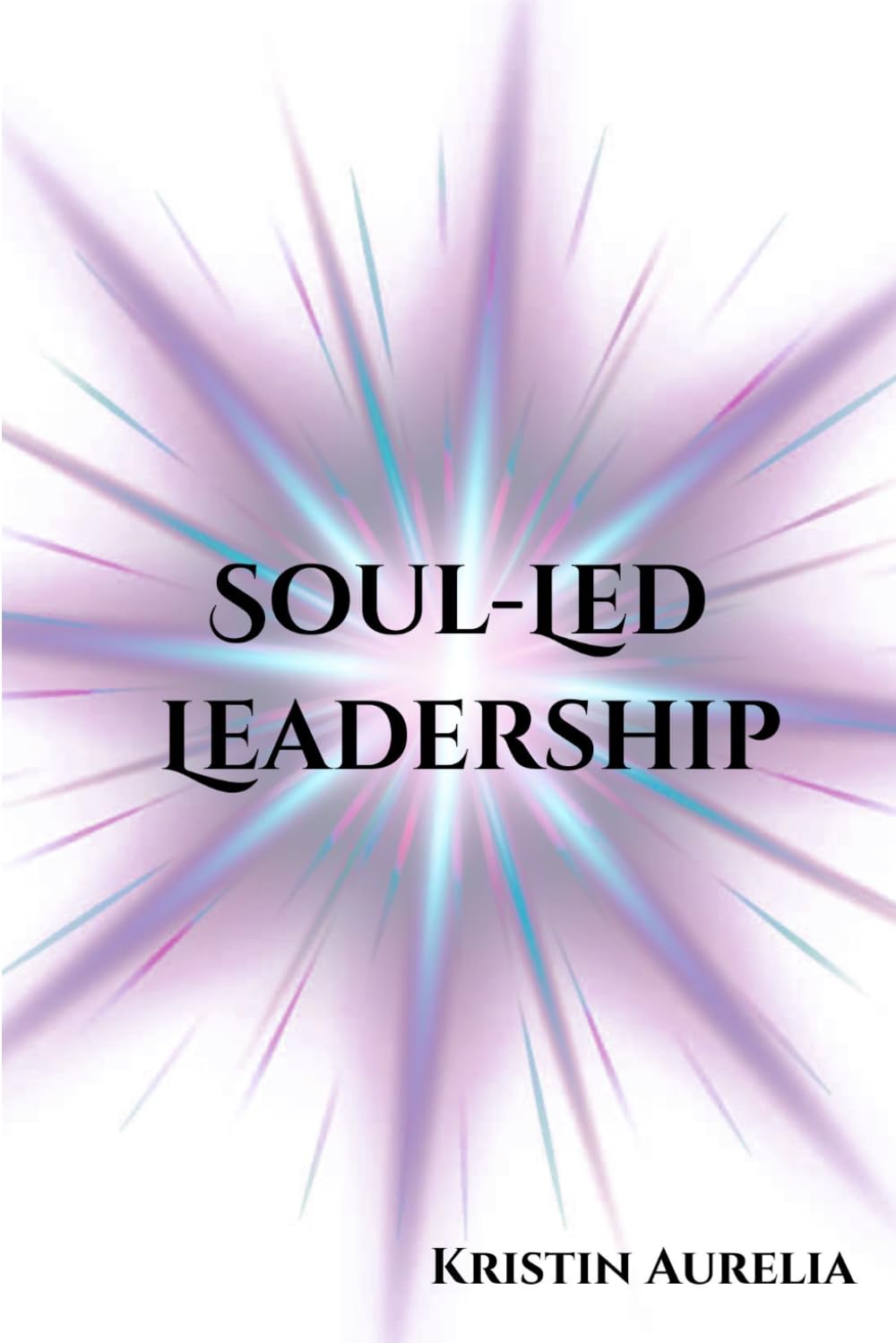 Soul-Led Leadership
