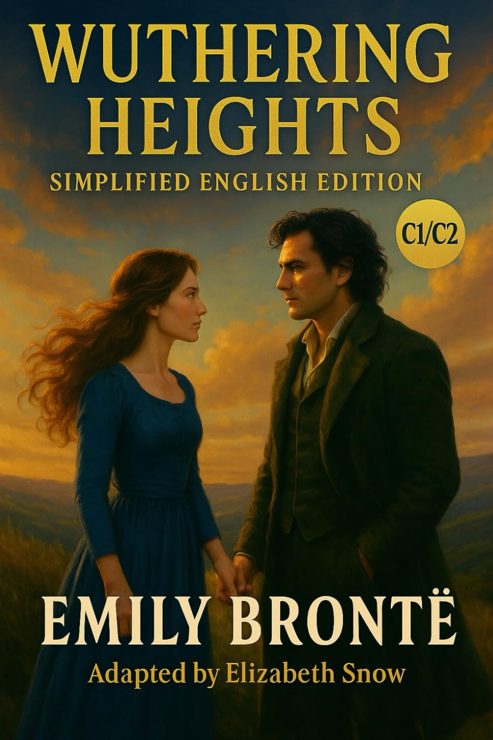 Wuthering Heights (C1 Simplified English Edition): Classic English Novel Adapted for Advanced Learners: Read Classic Literature in Clear Modern English – For Advanced ESL and EFL Learners (C1 Level)