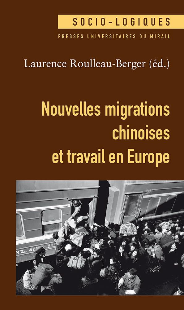 Nouvelles migrations chinoises et travail en Europe Roulleau Berger, Laurence