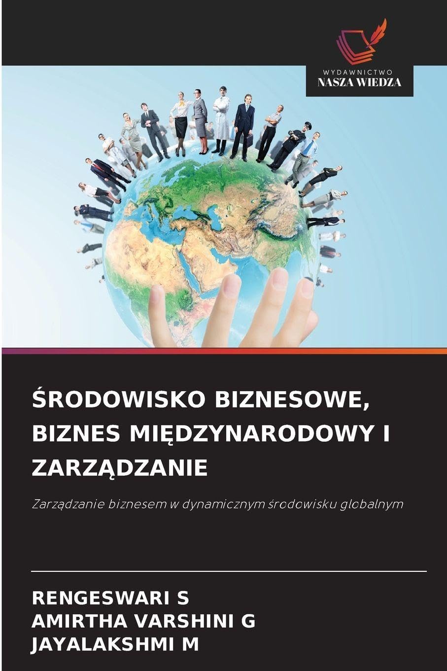 Środowisko Biznesowe, Biznes MiĘdzynarodowy I ZarzĄdzanie: Zarz¿dzanie biznesem w dynamicznym ¿rodowisku globalnym