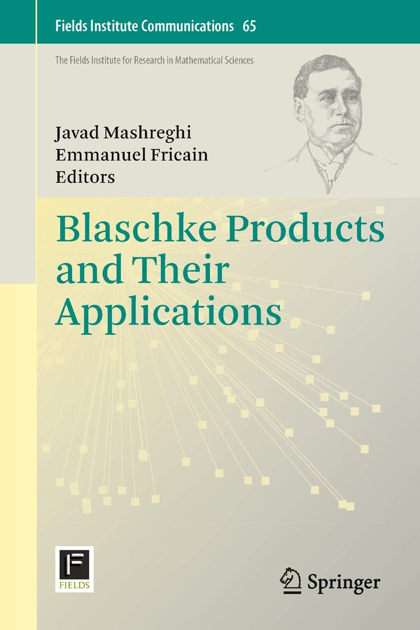 Blaschke Products and Their Applications (Fields Institute Communications, 65, Band 65)