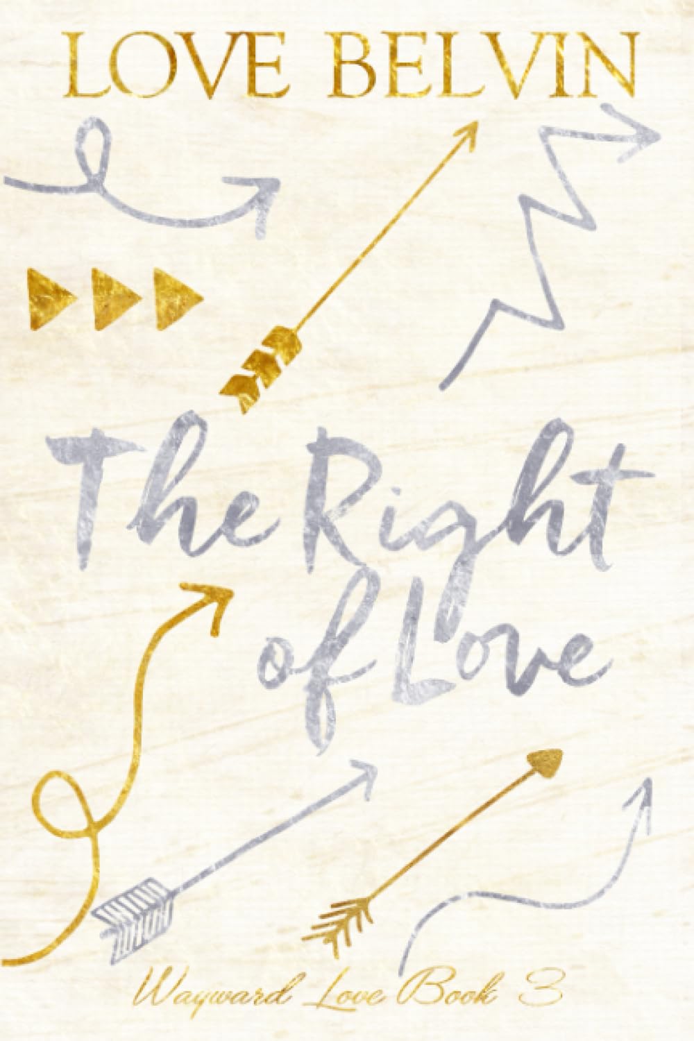 The Right of Love: 3 (Wayward Love)