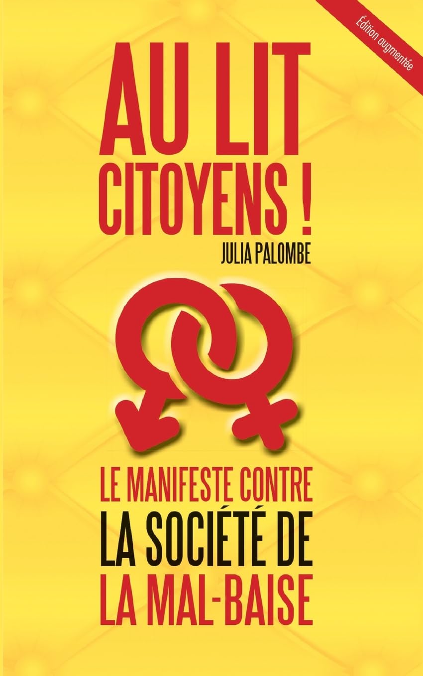 Au lit citoyens!: Le manifeste contre la société de la mal-baise (édition augmentée)