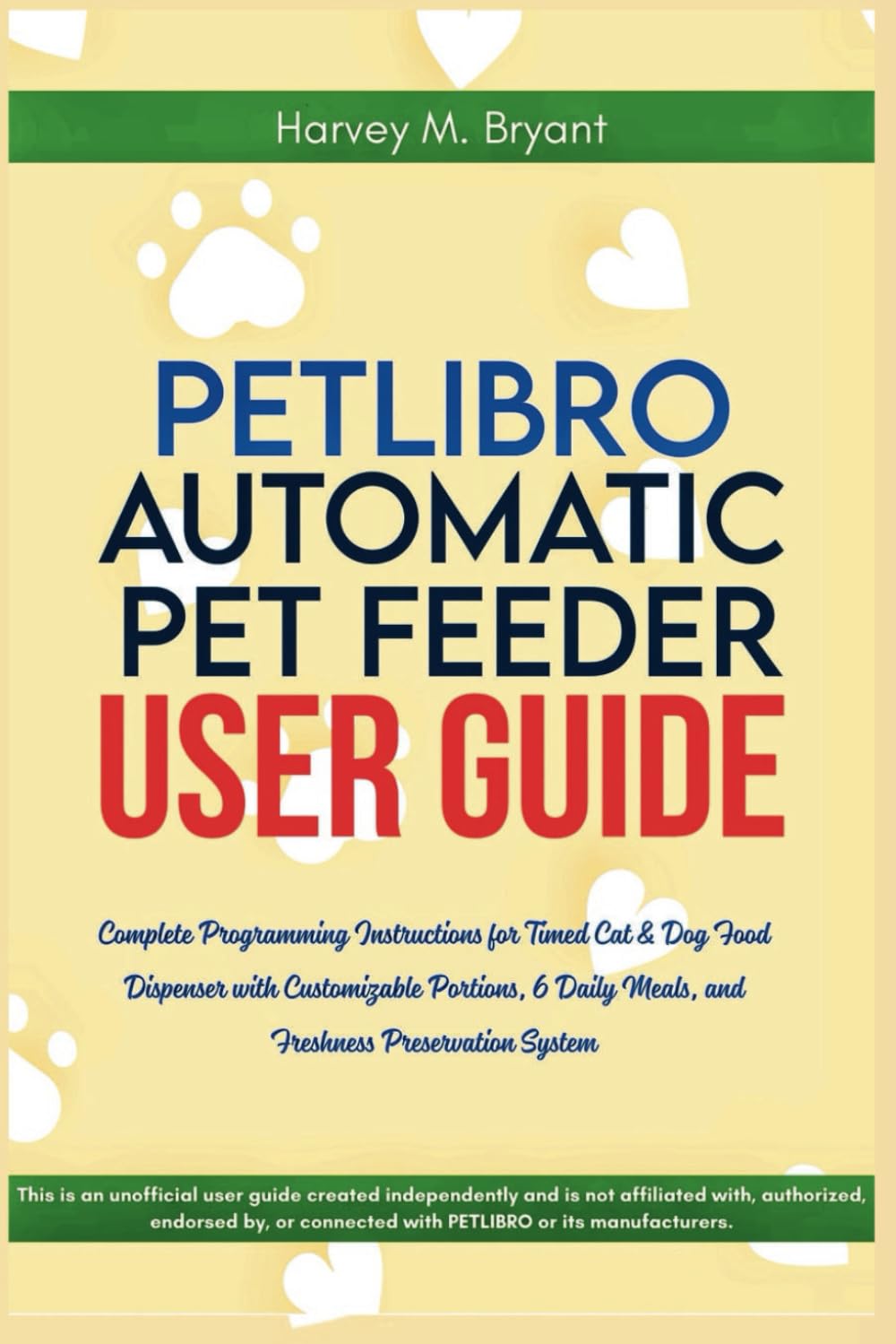PETLIBRO AUTOMATIC PET FEEDER USER GUIDE: Complete Programming Instructions for Timed Cat & Dog Food Dispenser with Customizable Portions