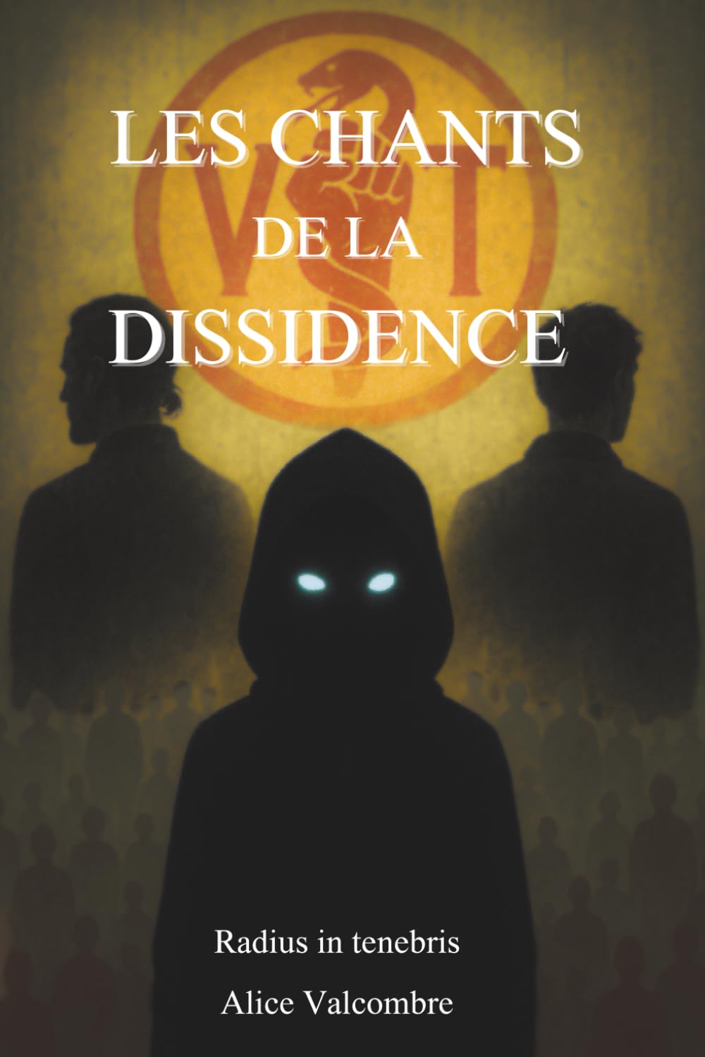 Les Chants de la Dissidence: Radius in tenebris
