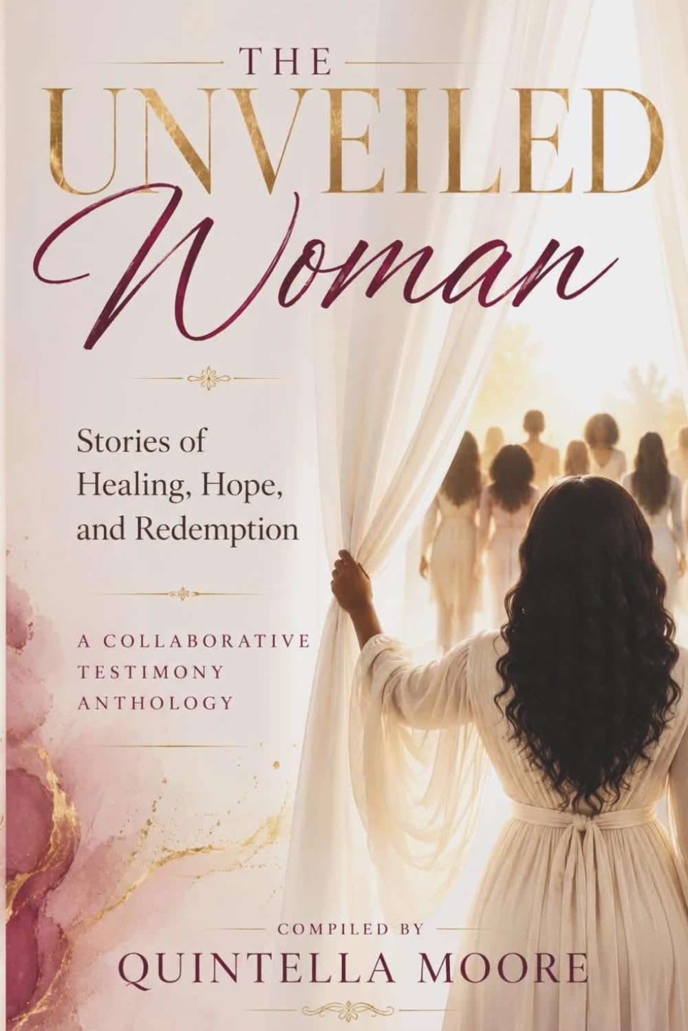The Unveiled Woman: Stories of Healing, Hope and Redemption