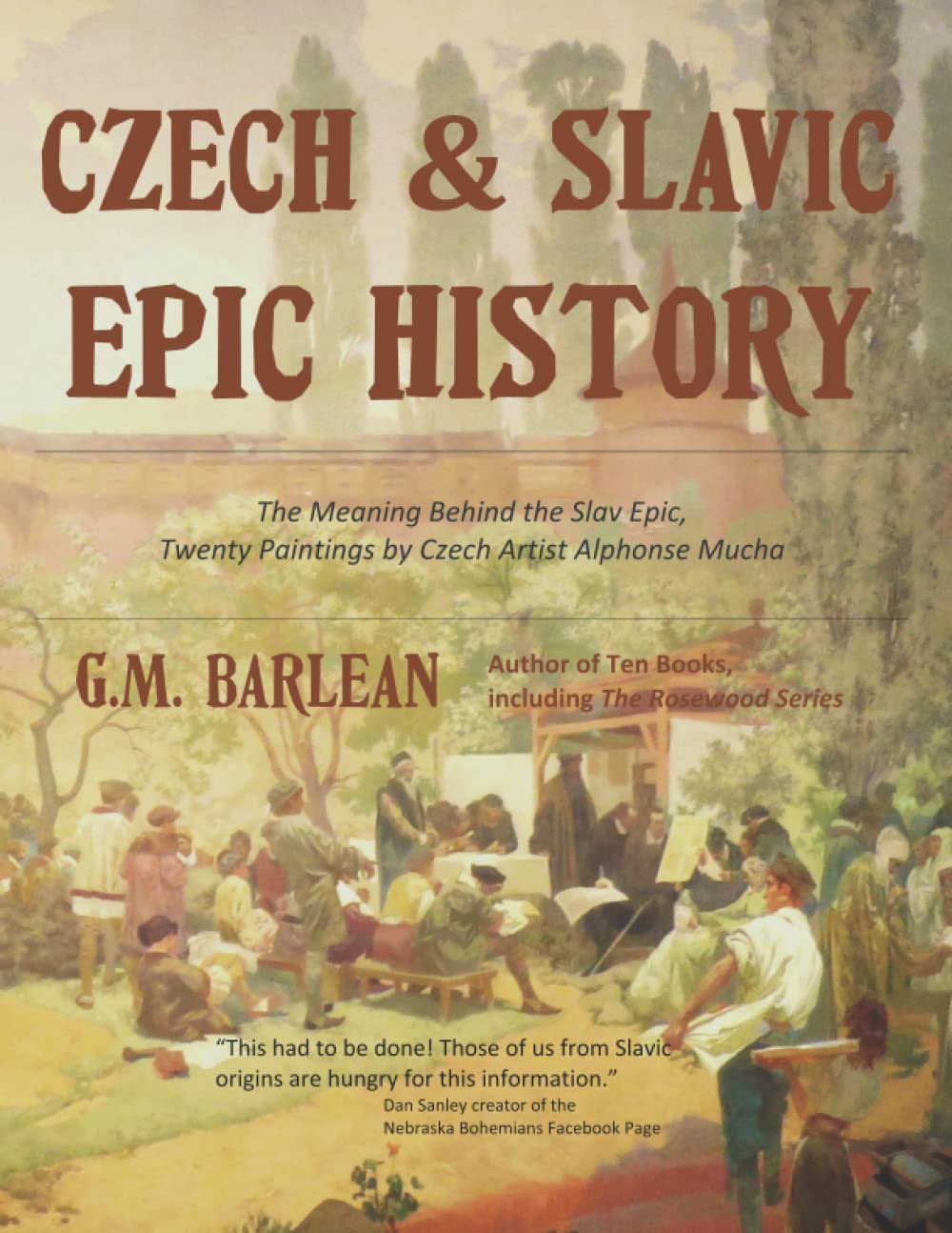 Czech & Slavic Epic History: The Meaning Behind the Slav Epic, Twenty Paintings by Czech Artist Alphonse Mucha