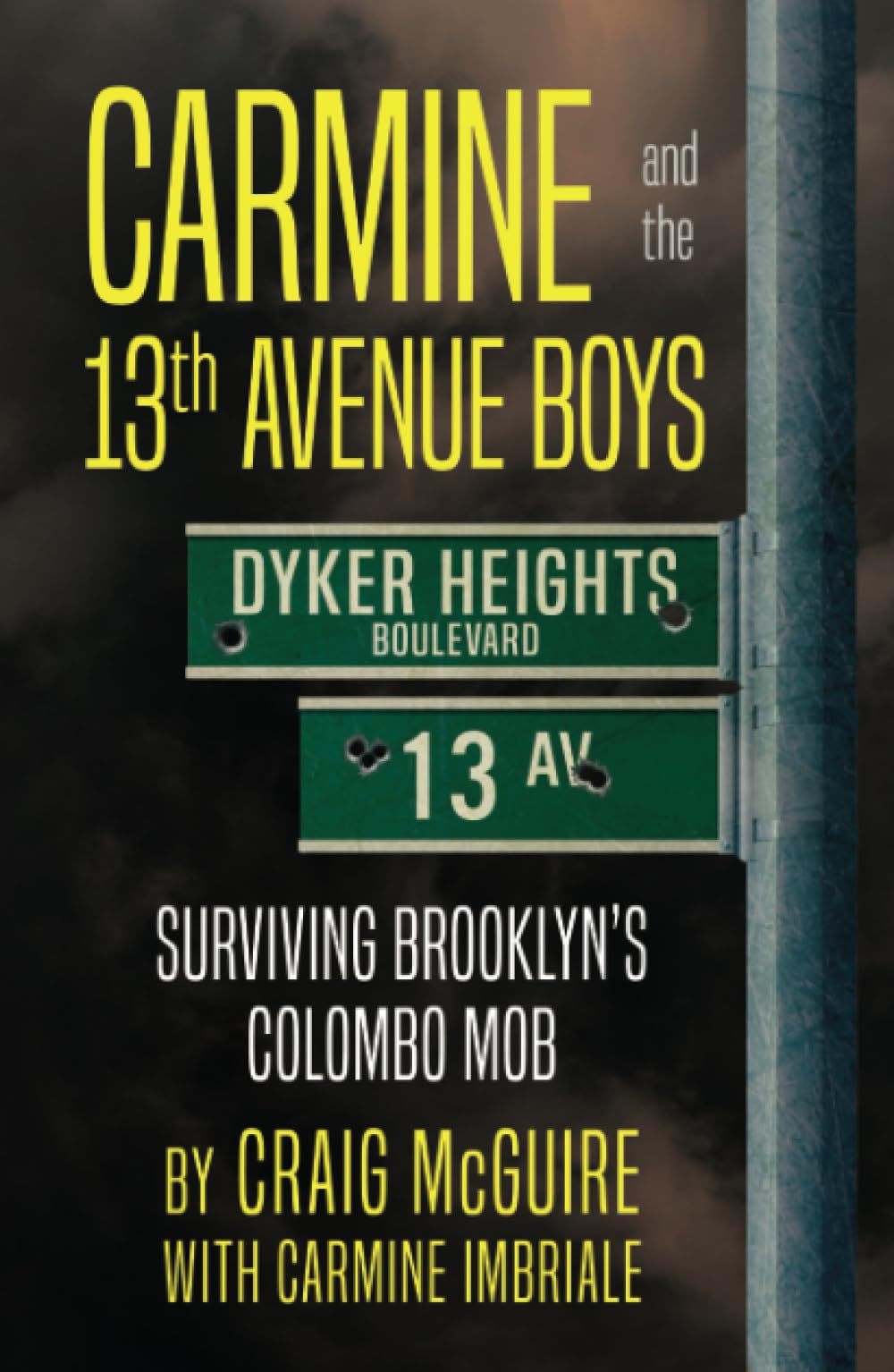 Buy CARMINE AND THE 13th AVENUE BOYS: Surviving Brooklyn's Colombo Mob — BookShops.in