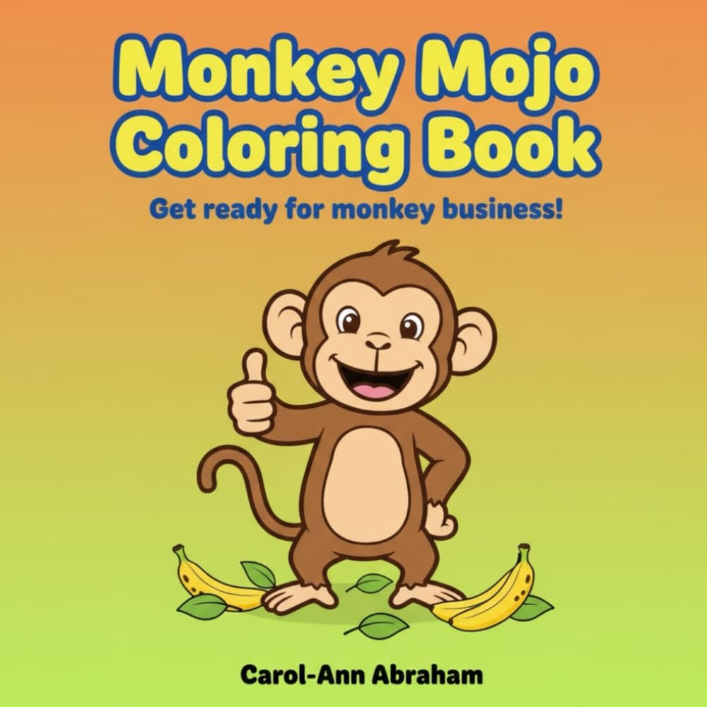 Monkey Mojo Coloring Book: Cute Monkeys, Silly Fun — Easy Coloring Pages for Kids