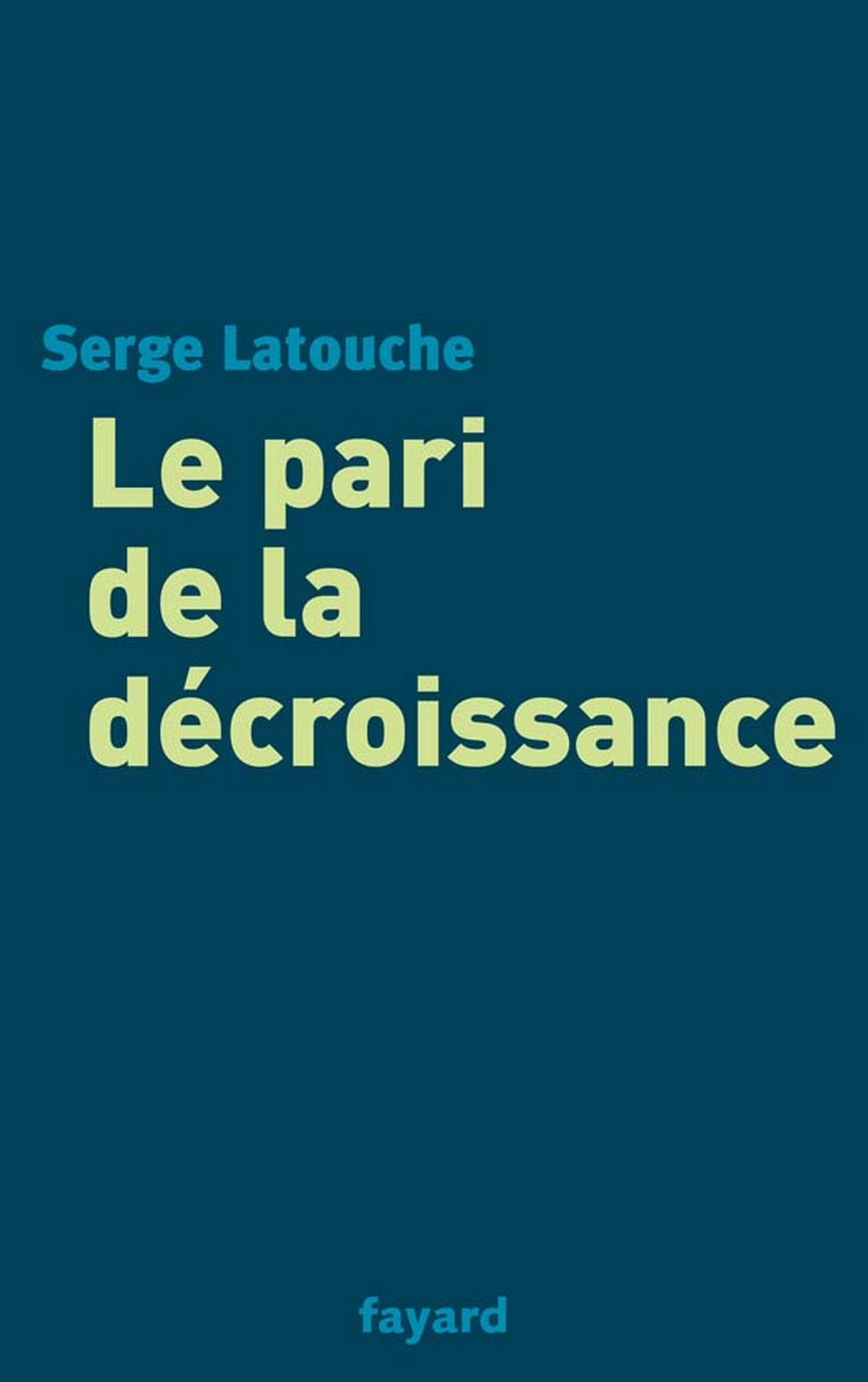 Le pari de la décroissance (LITT.GENE.) (French Edition)