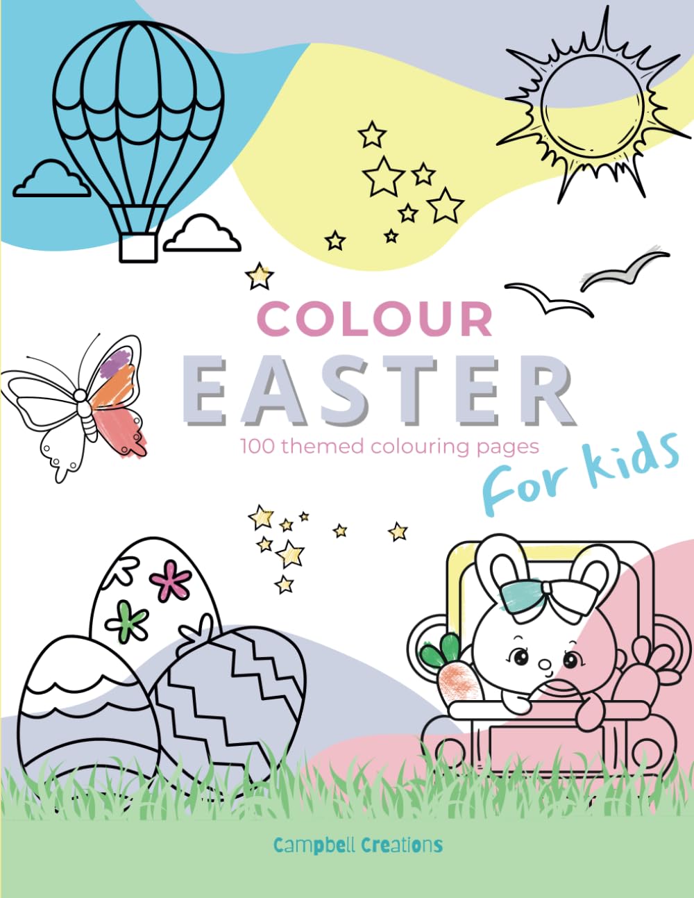 Colour Easter: 100 Page Themed Colouring Book for Kids (Colour : Themed Colouring Books by Campbell Creations)